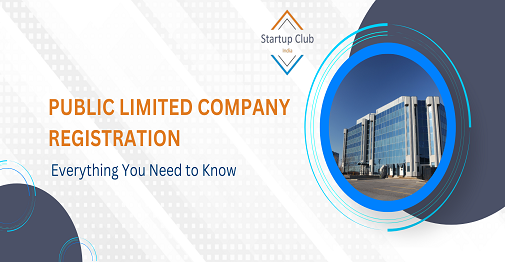 Public Limited Company Registration: Everything You Need to Know